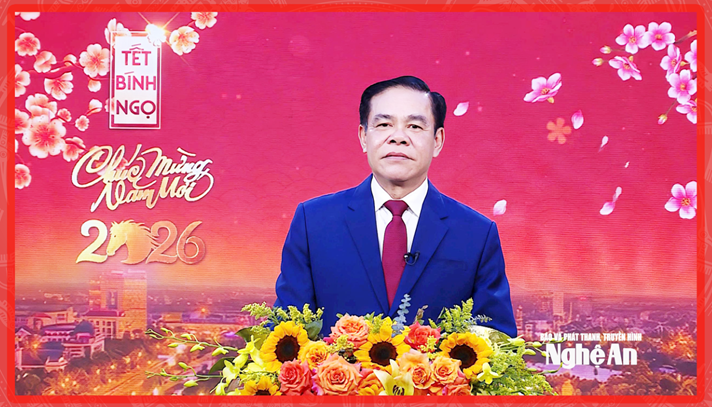 Thư chúc Tết Xuân Bính Ngọ 2026 của Chủ tịch tỉnh Nghệ An